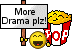 More Drama Plz emoticon