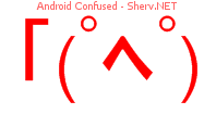 Android Confused 44444444