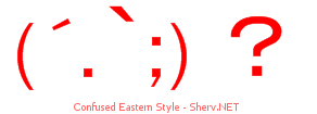 Confused Eastern Style 44444444