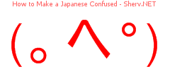 How to Make a Japanese Confused 44444444