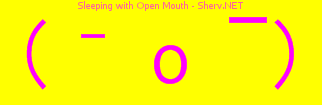 Sleeping with Open Mouth Color 3