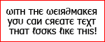 Weirdmaker for weird MSN writing and more